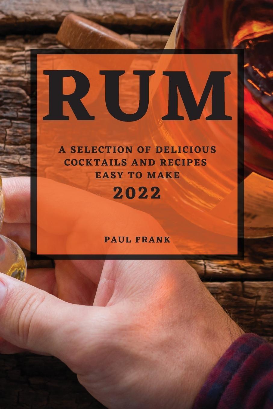 Cover: 9781804502594 | RUM 2022 | A SELECTION OF DELICIOUS COCKTAILS AND RECIPES EASY TO MAKE