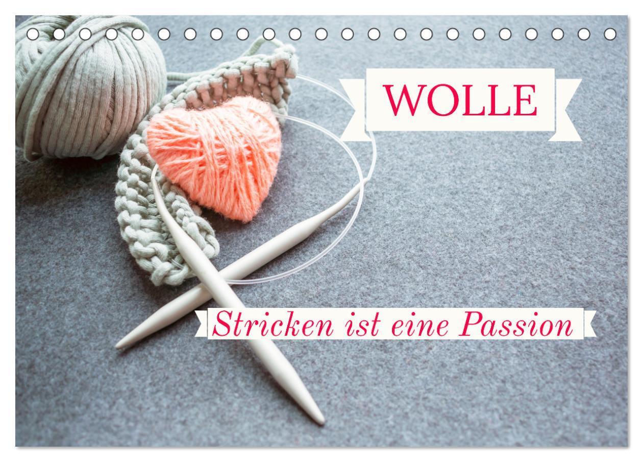 Cover: 9783675909526 | WOLLE Stricken ist eine Passion (Tischkalender 2024 DIN A5 quer),...