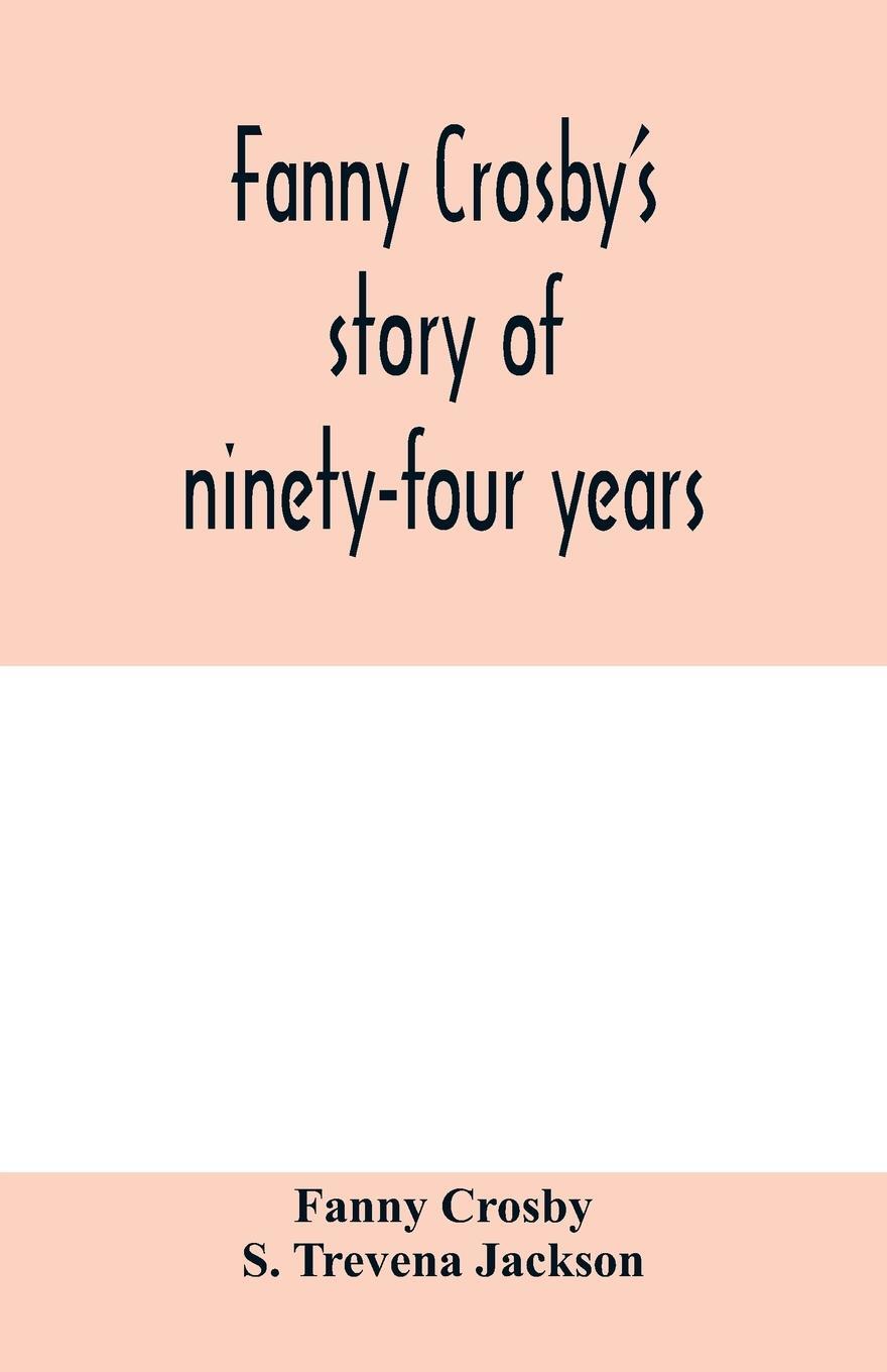 Cover: 9789354000287 | Fanny Crosby's story of ninety-four years | Fanny Crosby (u. a.)