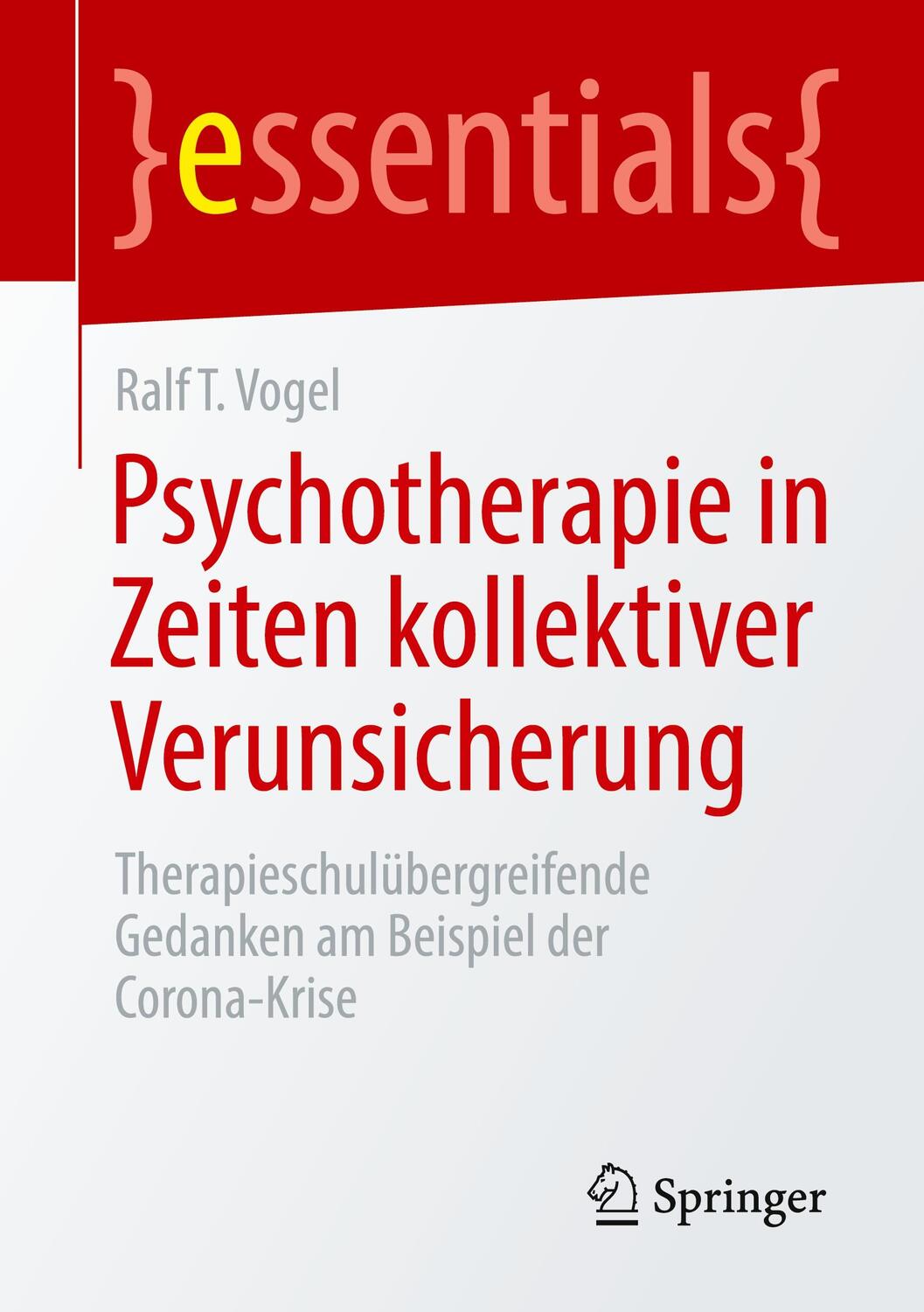 Cover: 9783658309459 | Psychotherapie in Zeiten kollektiver Verunsicherung | Ralf T. Vogel