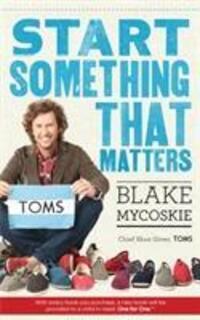 Cover: 9780753540244 | Start Something That Matters | Blake Mycoskie | Taschenbuch | Englisch