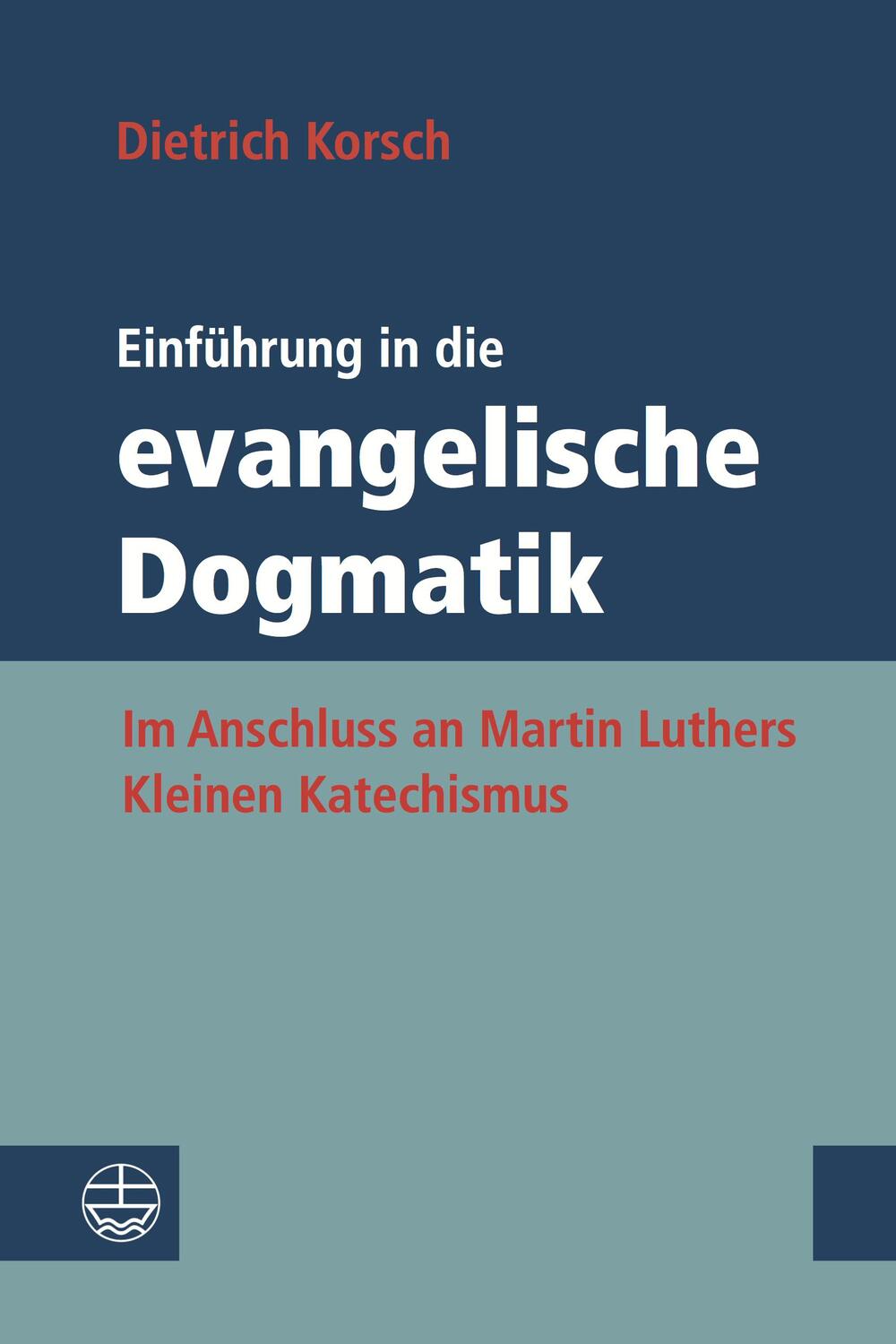 Cover: 9783374042999 | Einführung in die evangelische Dogmatik | Dietrich Korsch | Buch