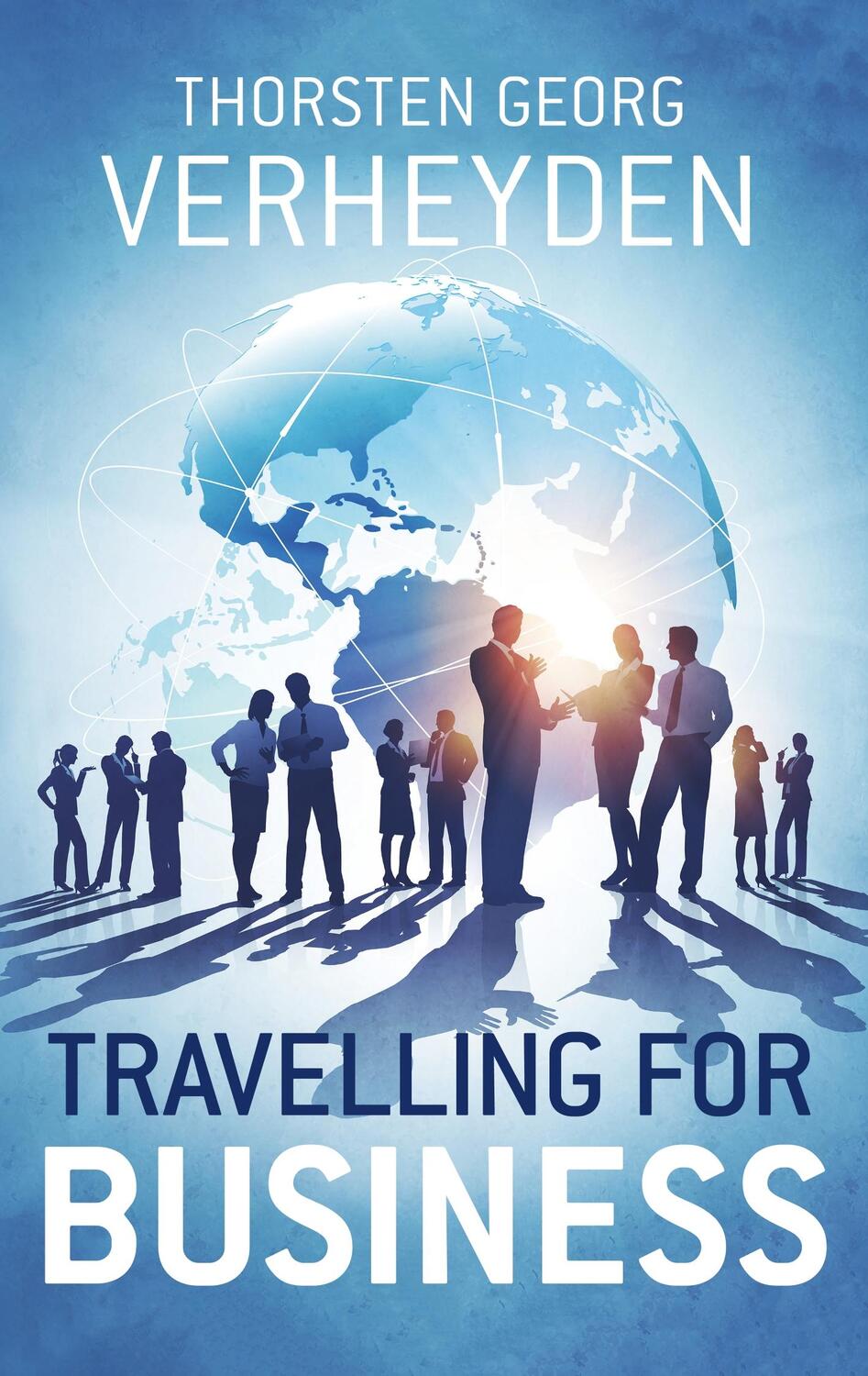 Cover: 9783750494886 | Travelling For Business | Thorsten Georg Verheyden | Taschenbuch