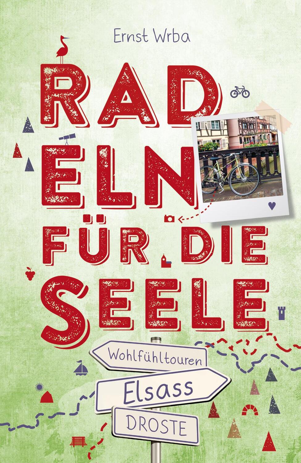 Cover: 9783770022953 | Elsass. Radeln für die Seele | 15 Wohlfühltouren | Ernst Wrba | Buch