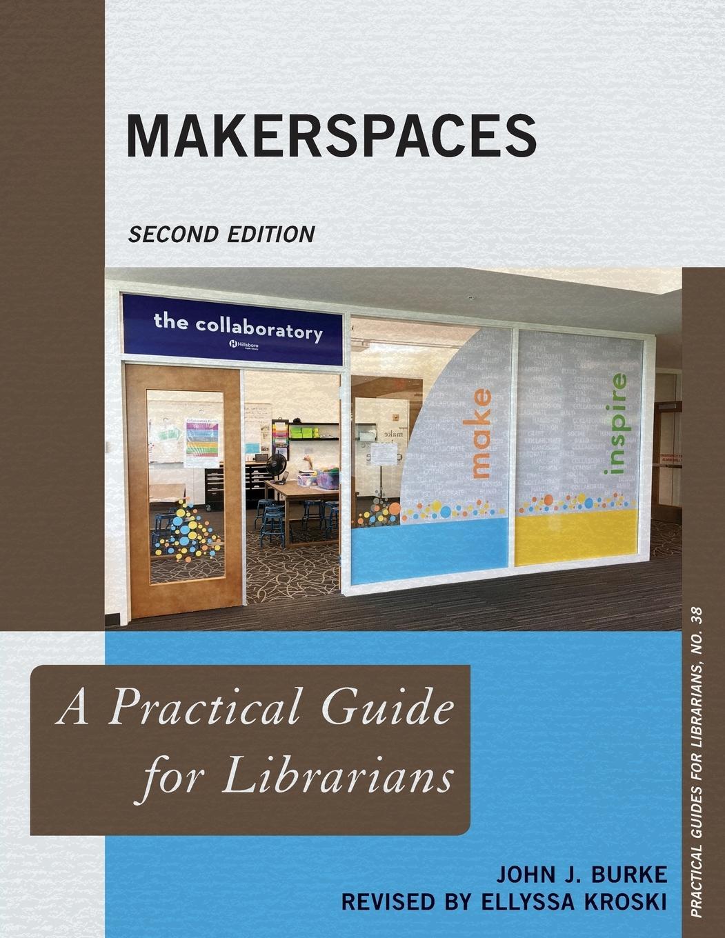 Cover: 9781538108185 | Makerspaces | A Practical Guide for Librarians, Second Edition | Burke