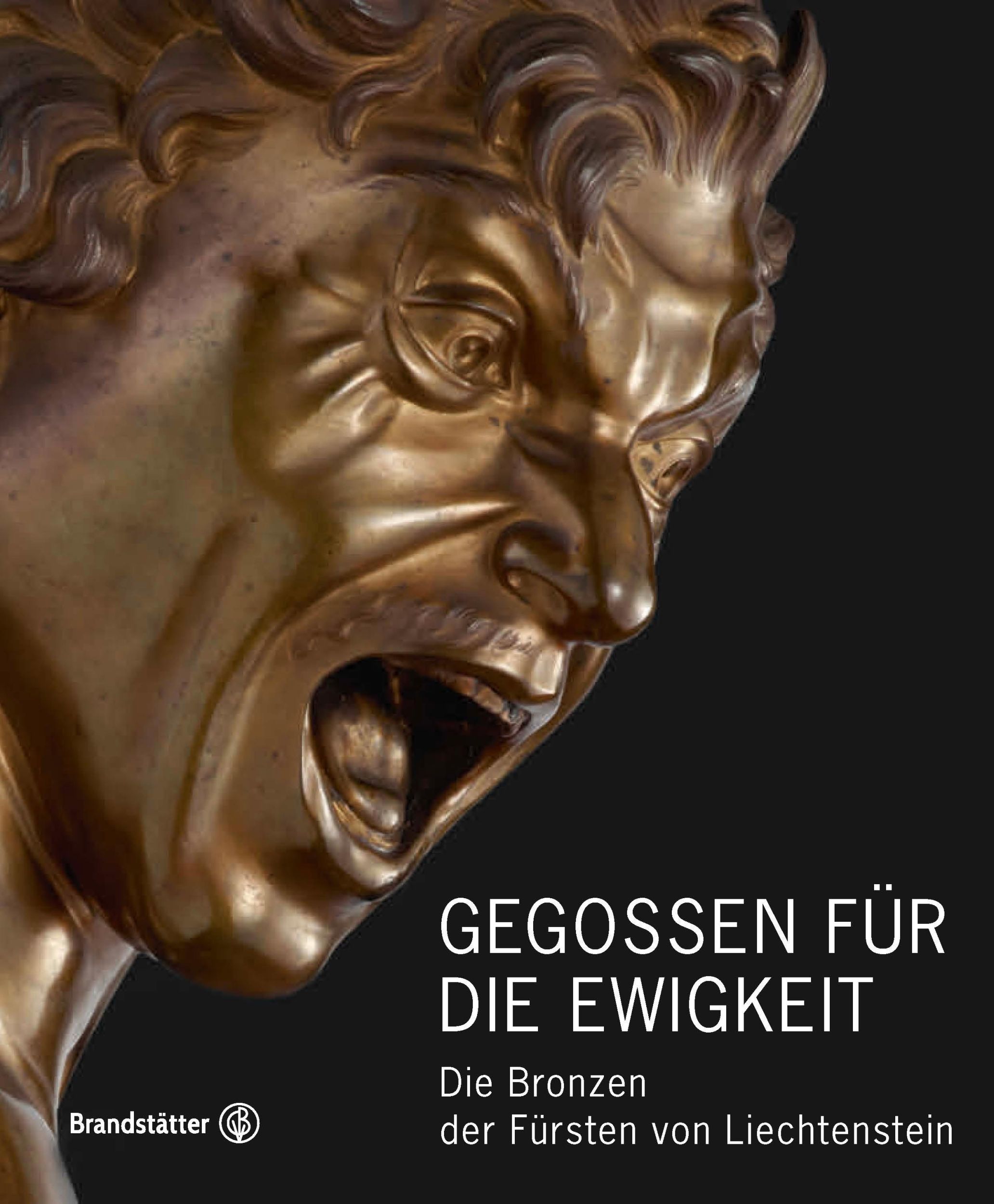 Cover: 9783710607417 | Gegossen für die Ewigkeit | Die Bronzen der Fu¨rsten von Liechtenstein