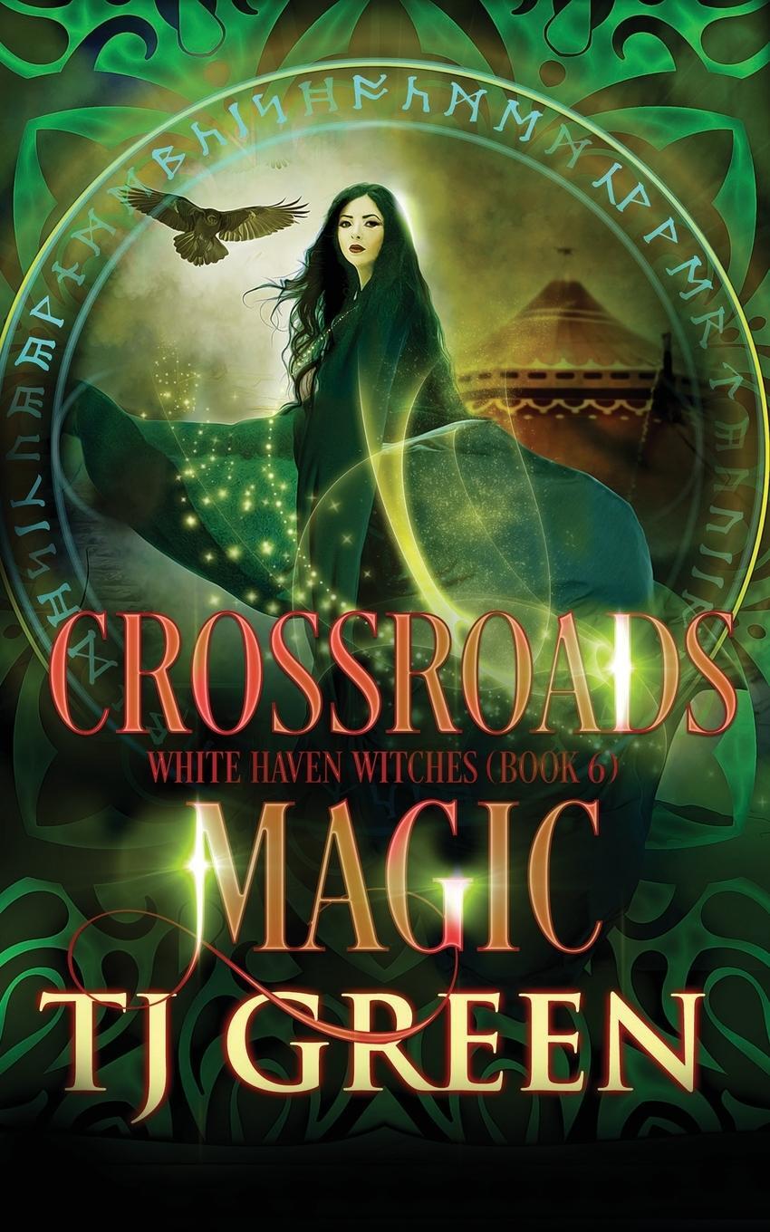 Cover: 9780995138629 | Crossroads Magic | T J Green | Taschenbuch | White Haven Witches