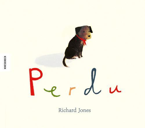 Cover: 9783957284761 | Perdu | Ein kleiner Hund sucht sein Glück | Richard Jones | Buch