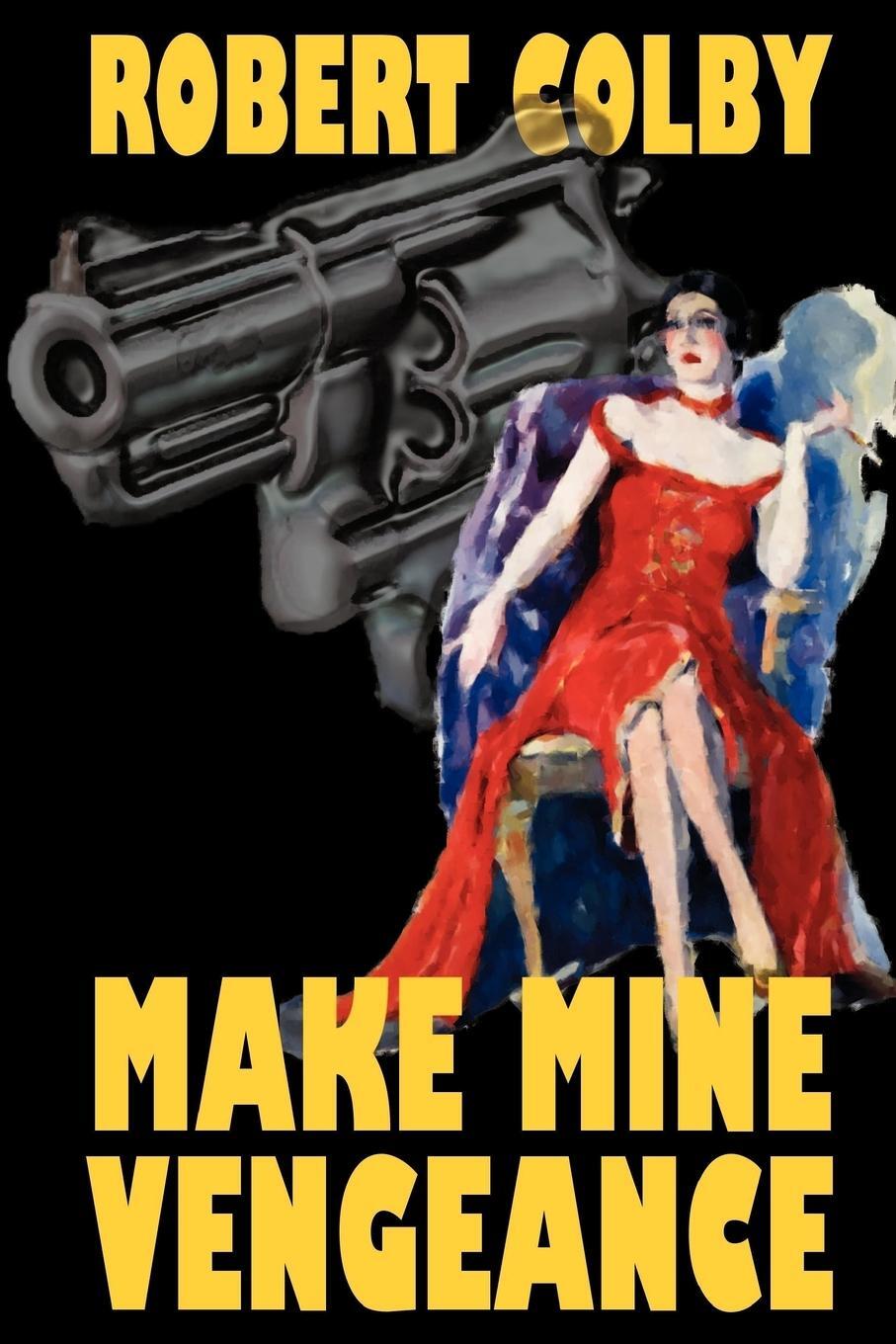 Cover: 9781587152740 | Make Mine Vengeance | Robert Colby | Taschenbuch | Paperback | 2002