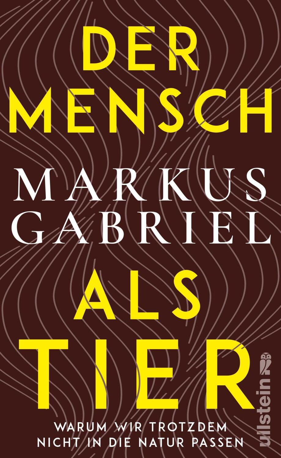 Cover: 9783550201172 | Der Mensch als Tier | Markus Gabriel | Buch | 350 S. | Deutsch | 2022