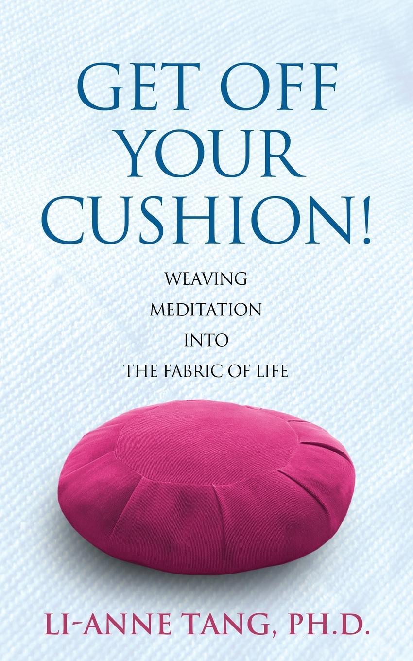 Cover: 9780645650105 | Get Off Your Cushion | Weaving Meditation into the Fabric of Life