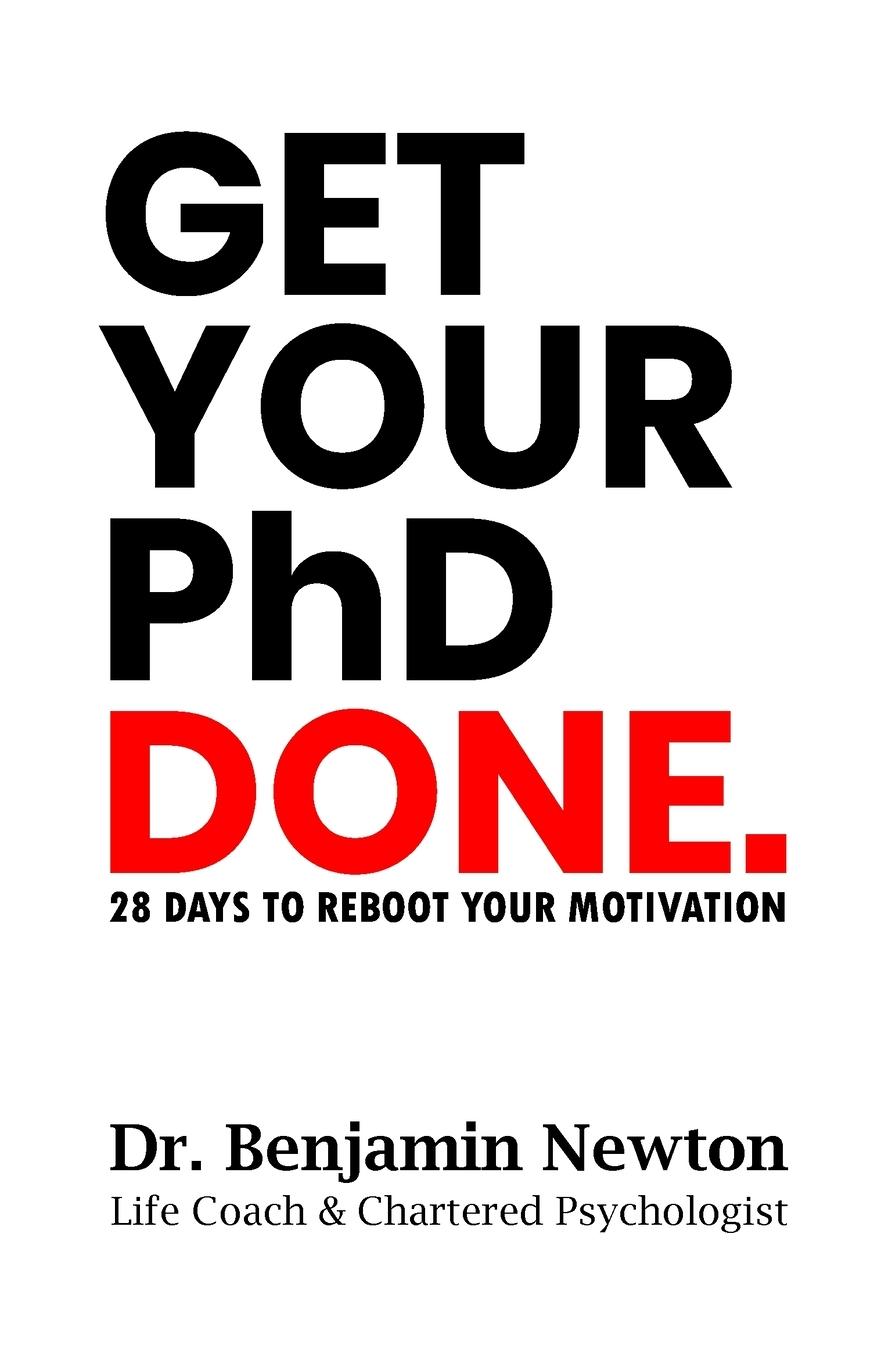 Cover: 9781739427801 | Get Your PhD Done | 28 Days to Reboot Your Motivation | Newton | Buch