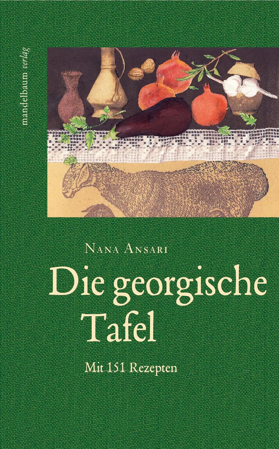 Cover: 9783854765875 | Die georgische Tafel | Mit 151 Rezepten | Nana Ansari | Buch | Deutsch