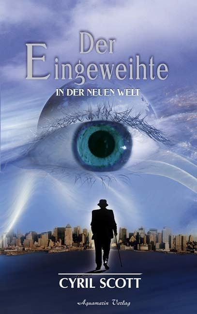 Cover: 9783894273729 | Der Eingeweihte | In der Neuen Welt - Band 2 | Cyril Scott | Buch