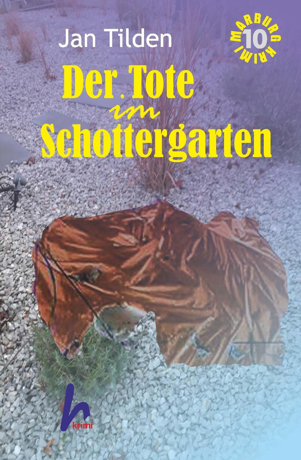 Cover: 9783871855962 | Der Tote im Schottergarten | Marburg Krimi 10 | Jan Tilden | Buch