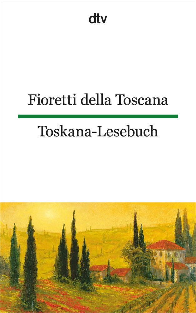Cover: 9783423095068 | Fioretti della Toscana. Toskana-Lesebuch. | Emma Viale-Stein (u. a.)