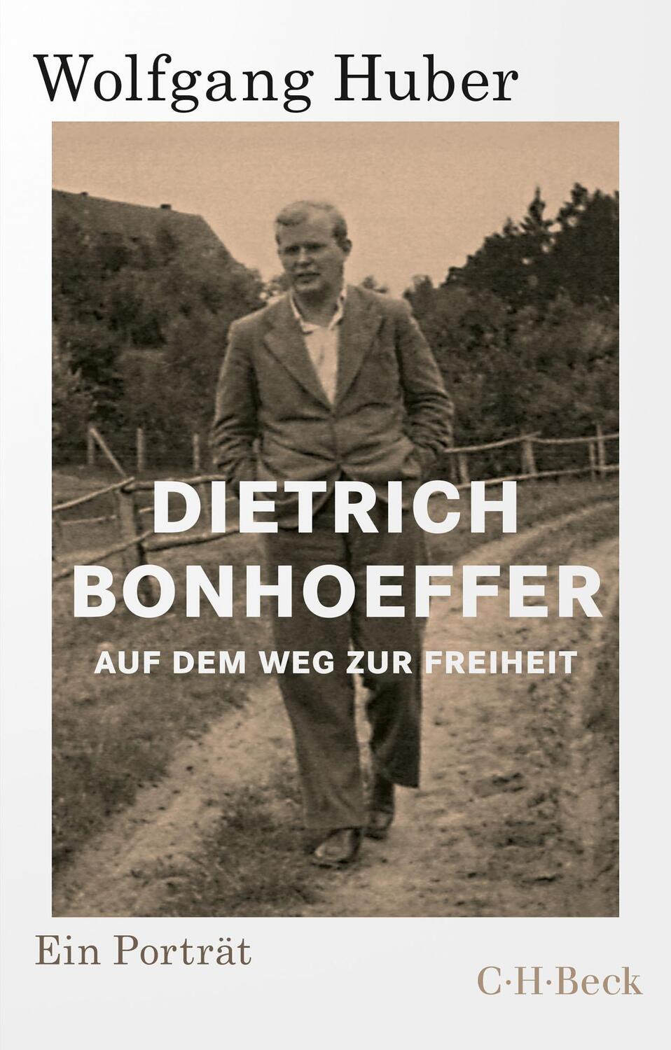 Cover: 9783406768361 | Dietrich Bonhoeffer | Auf dem Weg zur Freiheit | Wolfgang Huber | Buch