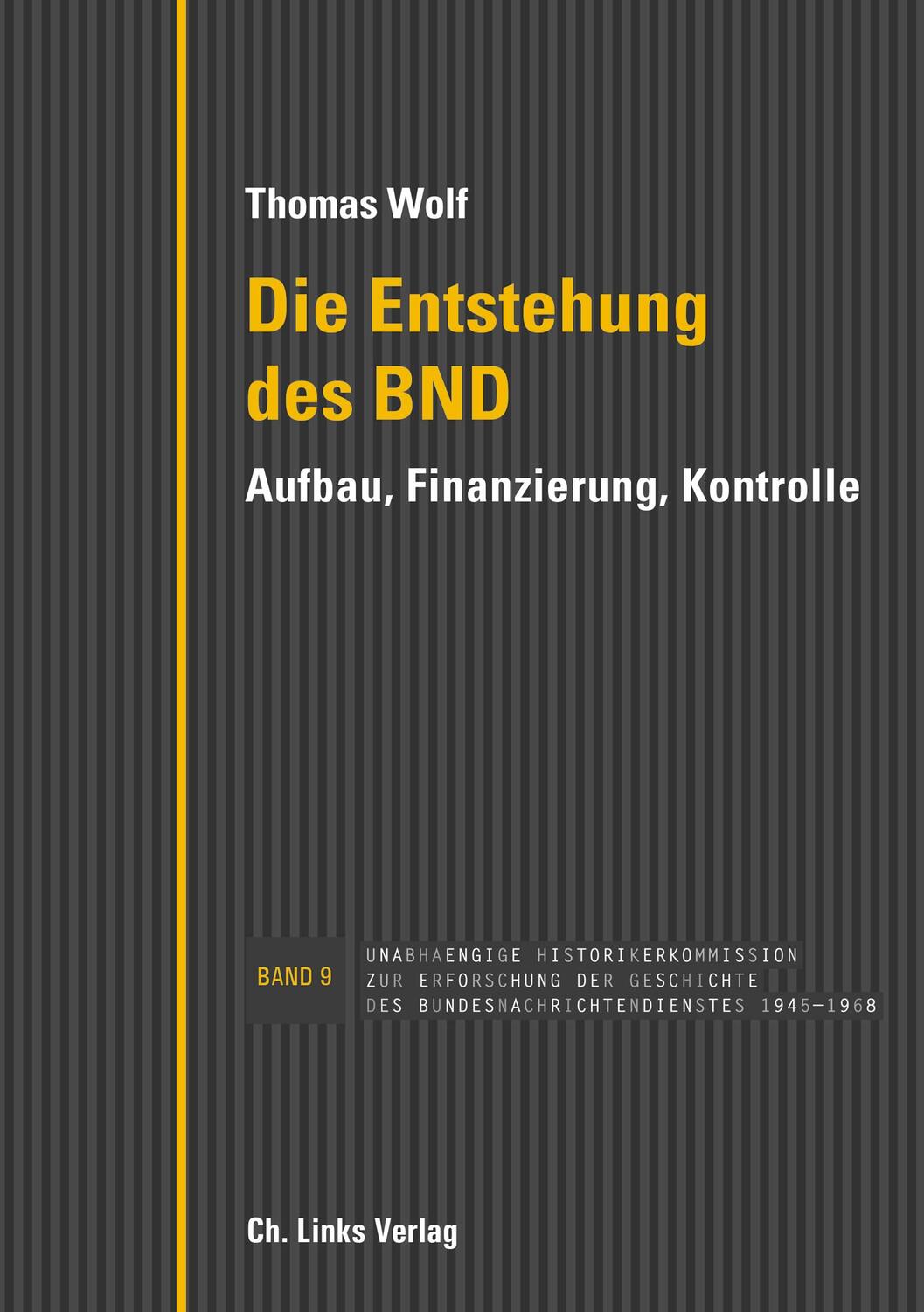 Cover: 9783962890223 | Die Entstehung des BND | Aufbau, Finanzierung, Kontrolle | Thomas Wolf