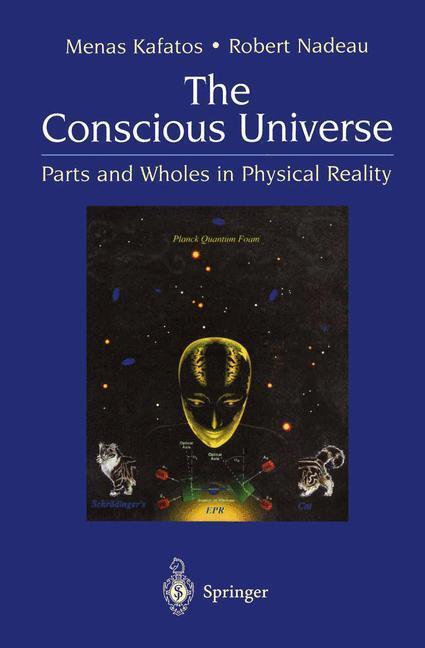 Cover: 9780387988658 | The Conscious Universe | Parts and Wholes in Physical Reality | Buch