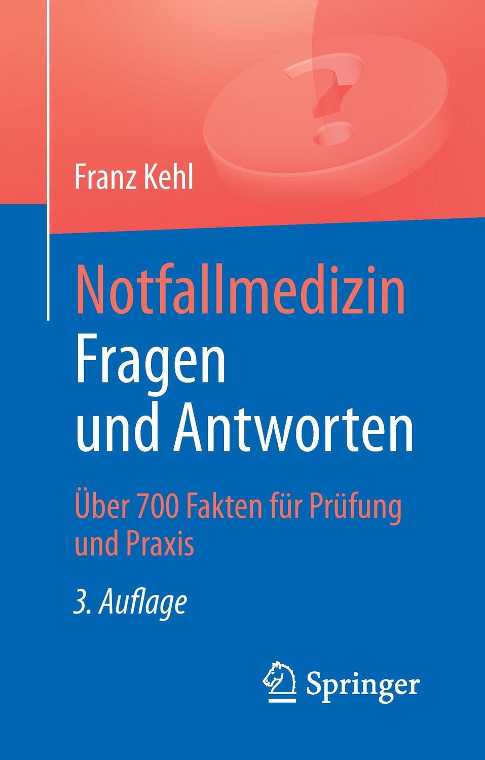 Cover: 9783662475140 | Notfallmedizin. Fragen und Antworten | Franz Kehl | Taschenbuch | 2015