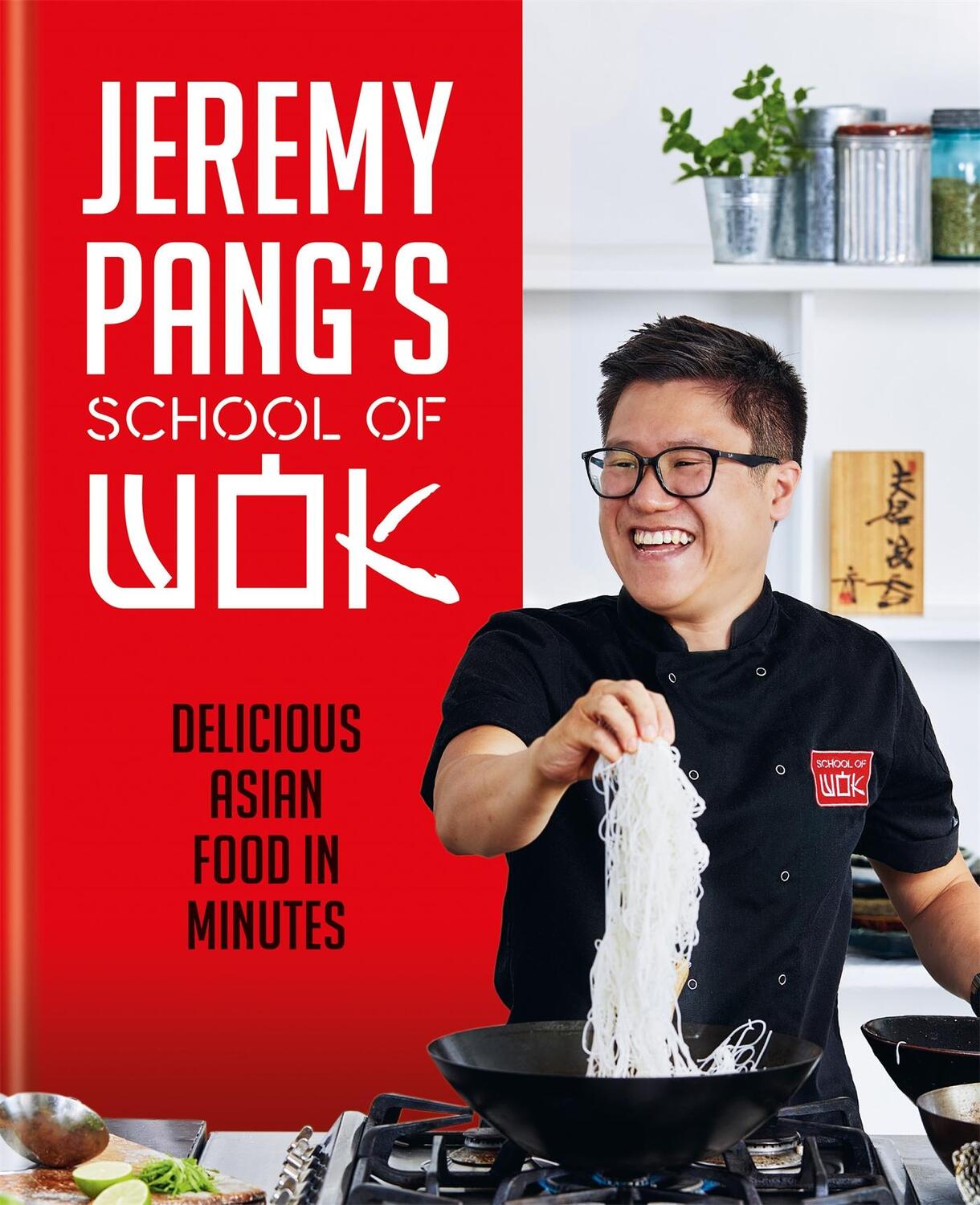 Cover: 9780600637301 | Jeremy Pang's School of Wok | Delicious Asian Food in Minutes | Pang
