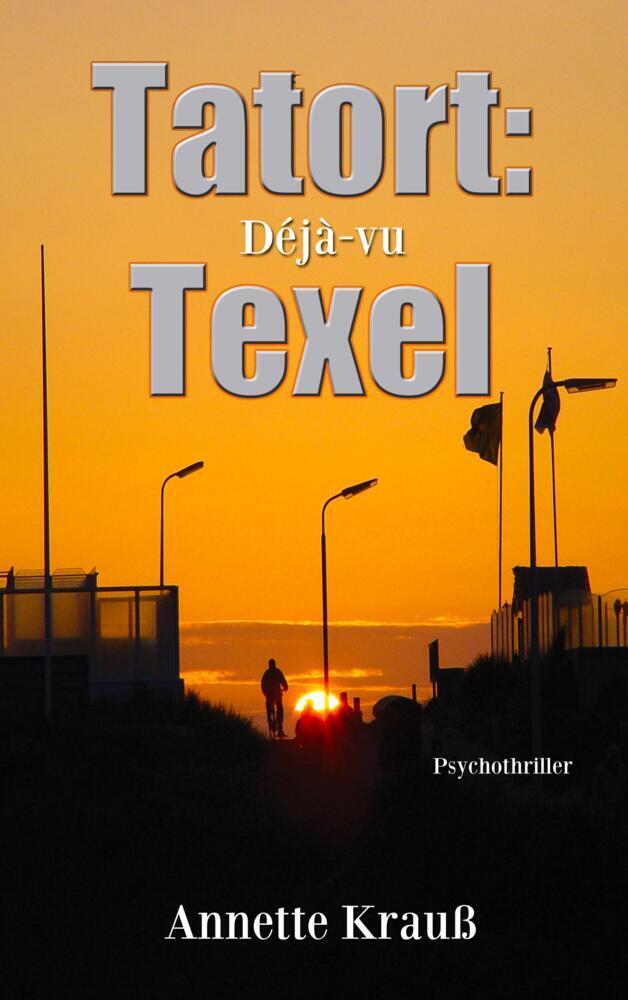 Cover: 9789403623467 | Tatort: Texel | Déjà-vu | Annette Krauß | Taschenbuch | 328 S. | 2021
