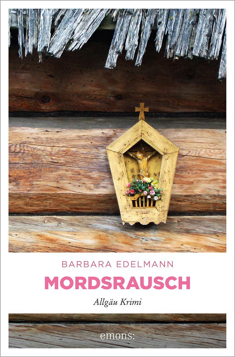 Cover: 9783954516803 | Mordsrausch | Allgäu Krimi | Barbara Edelmann | Taschenbuch | Deutsch