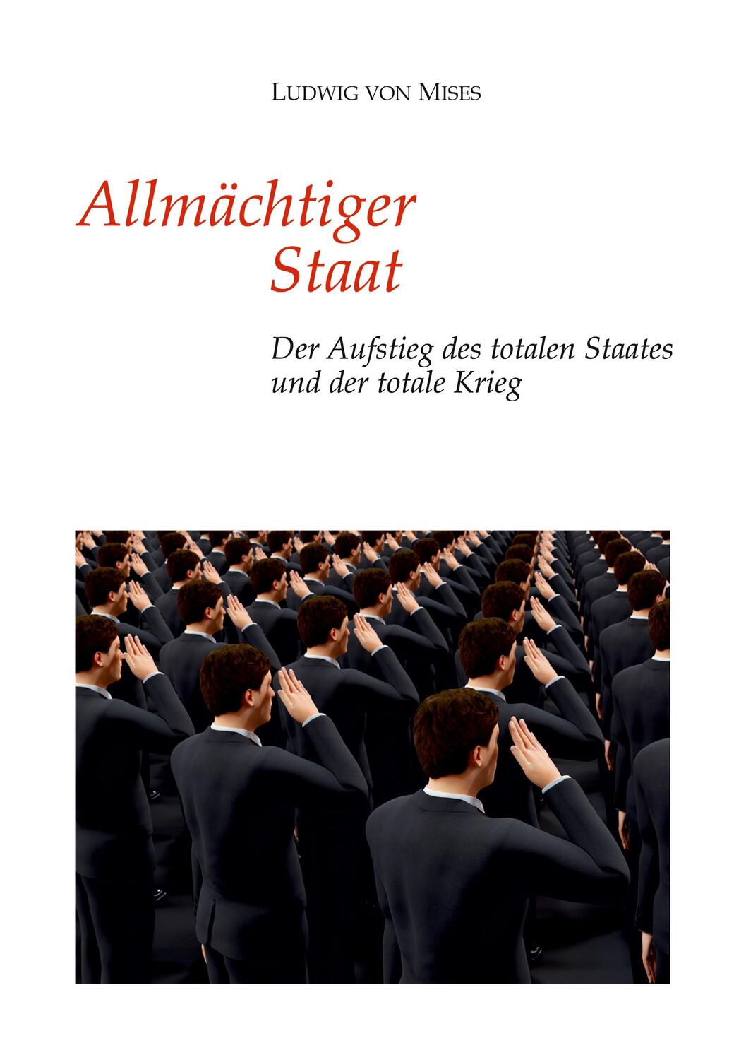 Cover: 9783347745605 | Allmächtiger Staat | Ludwig Von Mises | Taschenbuch | Paperback | 2022