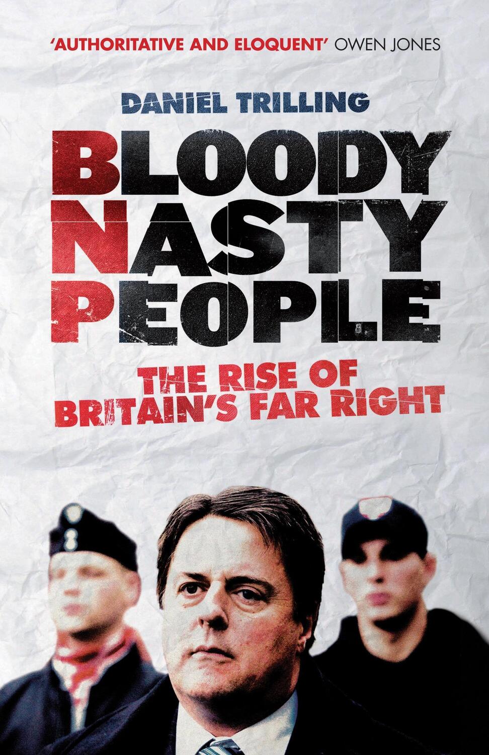 Cover: 9781781680803 | Bloody Nasty People | The Rise of Britain's Far Right | Trilling