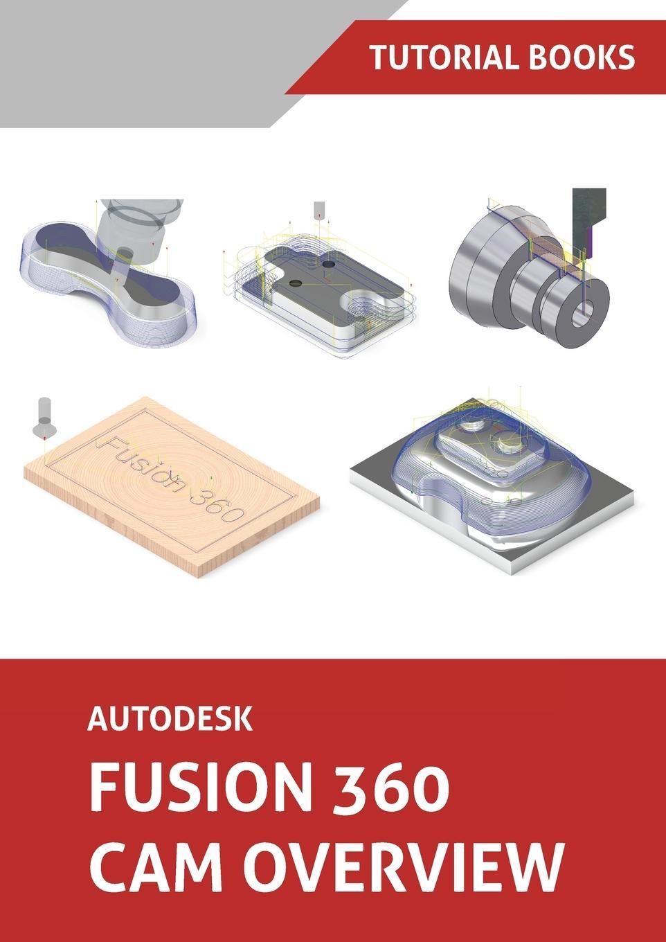 Cover: 9788194952107 | Autodesk Fusion 360 CAM Overview (Colored) | Tutorial Books | Buch