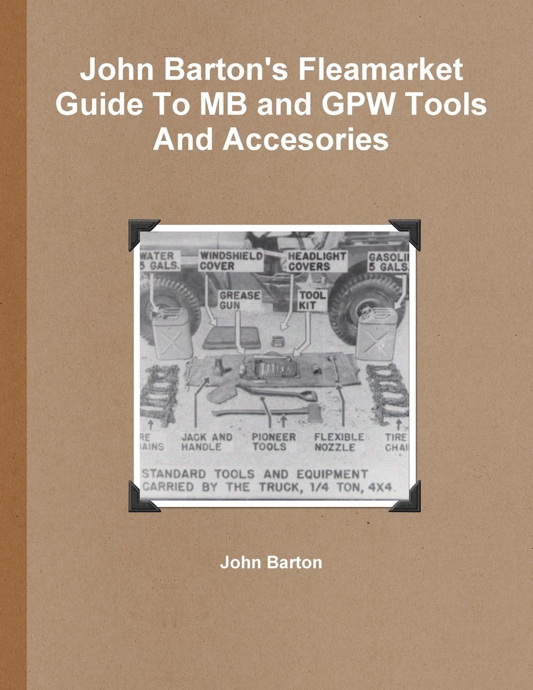 Cover: 9781105611780 | John Barton's Fleamarket Guide To MB and GPW Tools And Accesories