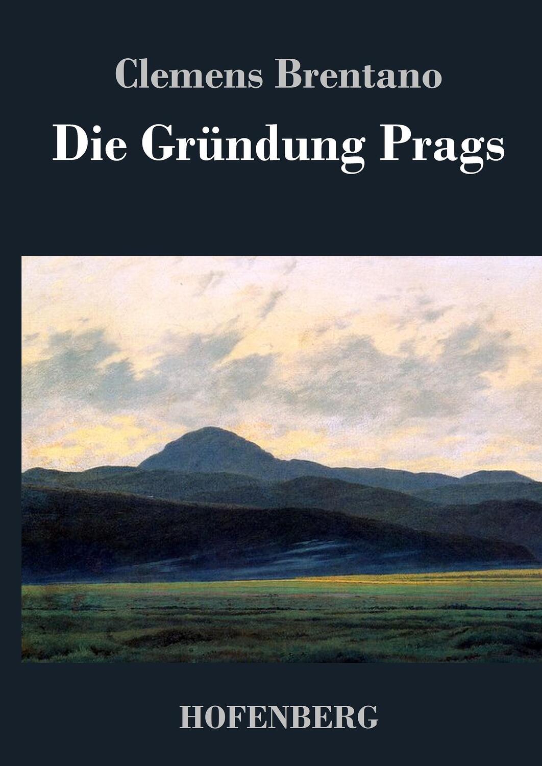 Cover: 9783843045087 | Die Gründung Prags | Clemens Brentano | Buch | 344 S. | Deutsch | 2014
