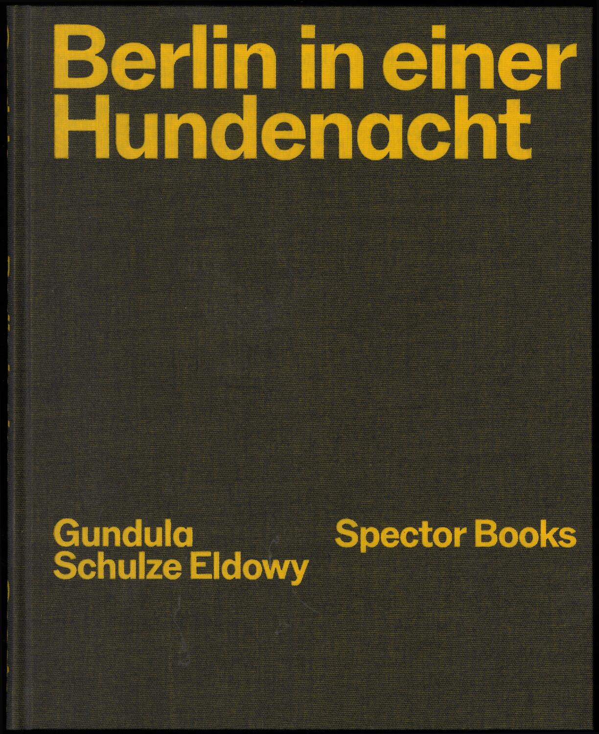 Cover: 9783959058209 | Gundula Schulze Eldowy: Berlin in einer Hundenacht | Eldowy (u. a.)