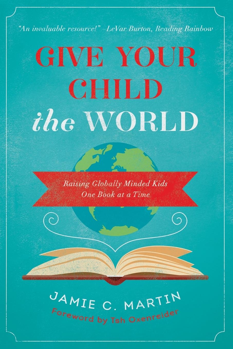 Cover: 9780310344131 | Give Your Child the World | Jamie C. Martin | Taschenbuch | Englisch