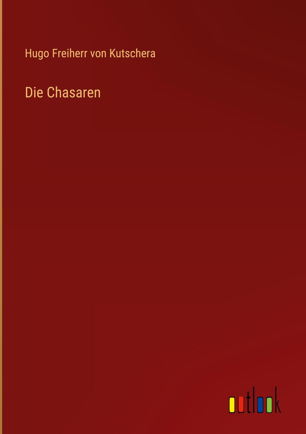 Cover: 9783368232498 | Die Chasaren | Hugo Freiherr von Kutschera | Buch | 276 S. | Deutsch