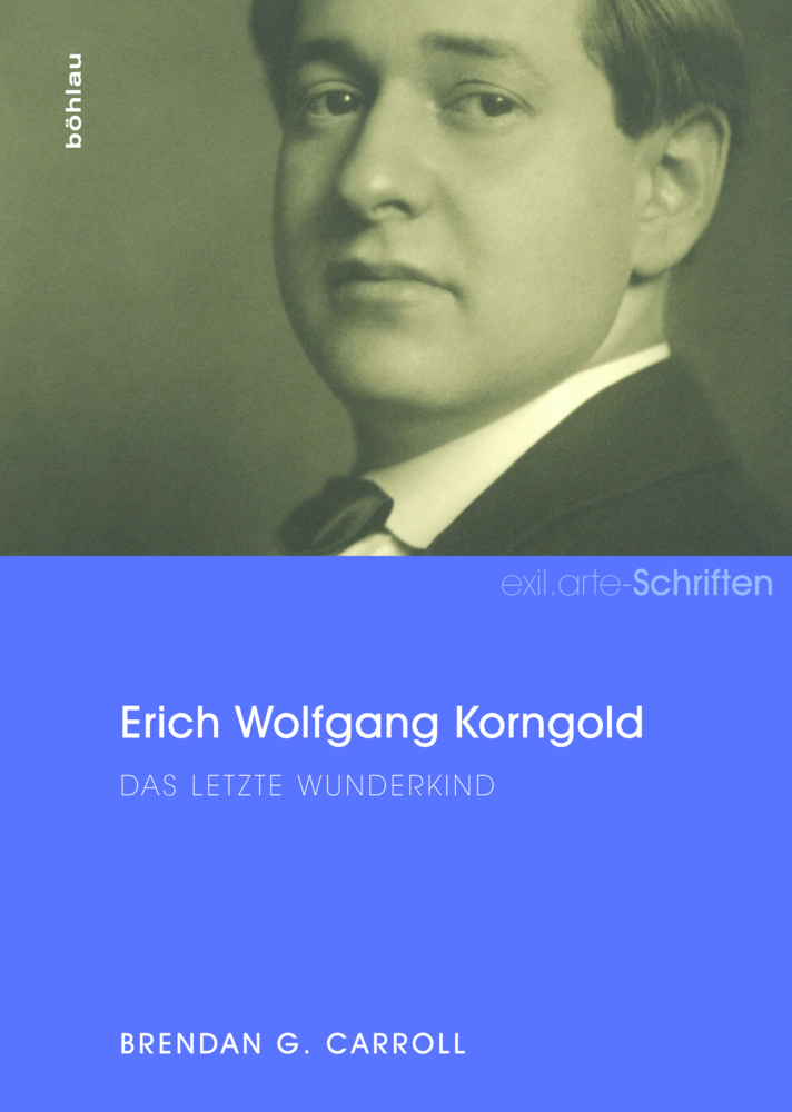Cover: 9783205777168 | Erich Wolfgang Korngold | Das letzt Wunderkind | Brendan G. Carroll