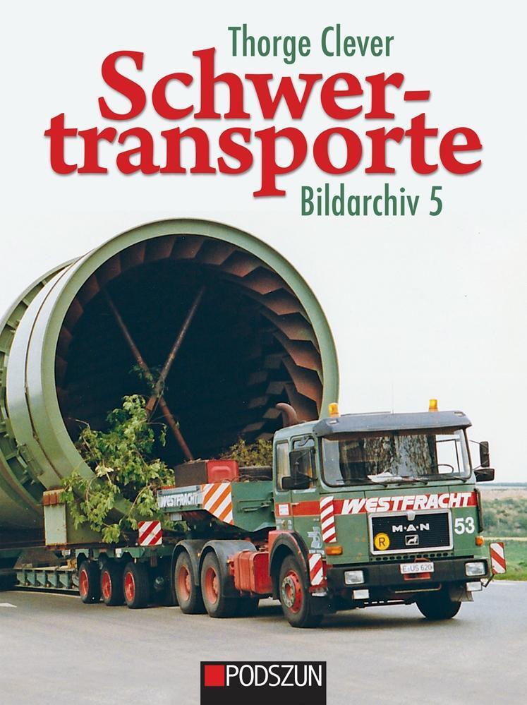 Cover: 9783861338864 | Schwertransporte Bildarchiv 5 | Thorge Clever | Buch | Deutsch | 2018