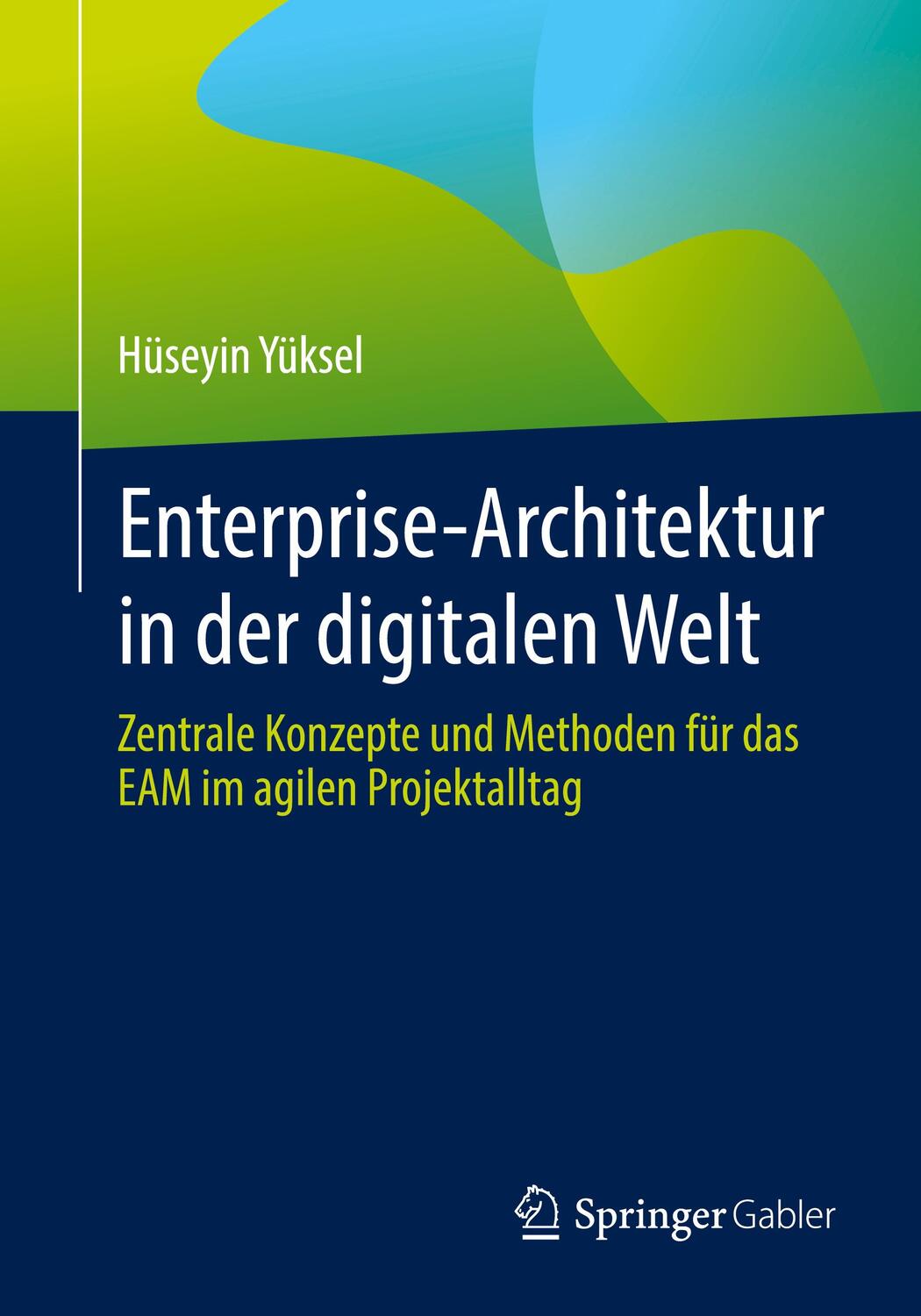 Cover: 9783658435936 | Enterprise-Architektur in der digitalen Welt | Hüseyin Yüksel | Buch