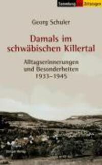 Cover: 9783933336811 | Damals im schwäbischen Killertal | Georg Schuler | Taschenbuch | 2005