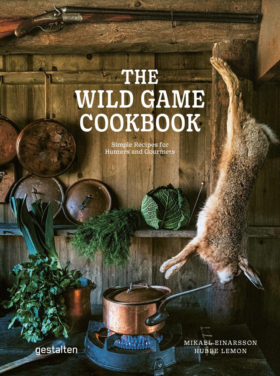 Cover: 9783967040562 | The Wild Game Cookbook | Simple Recipes for Hunters and Gourmets