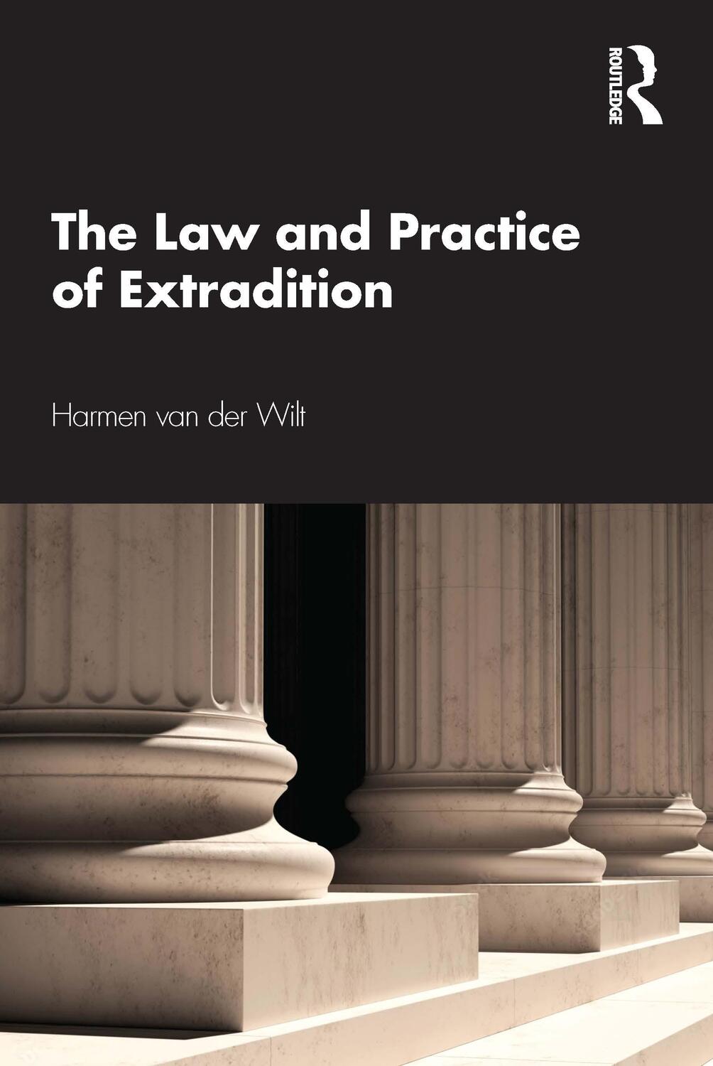 Cover: 9781032257730 | The Law and Practice of Extradition | Harmen van der Wilt | Buch