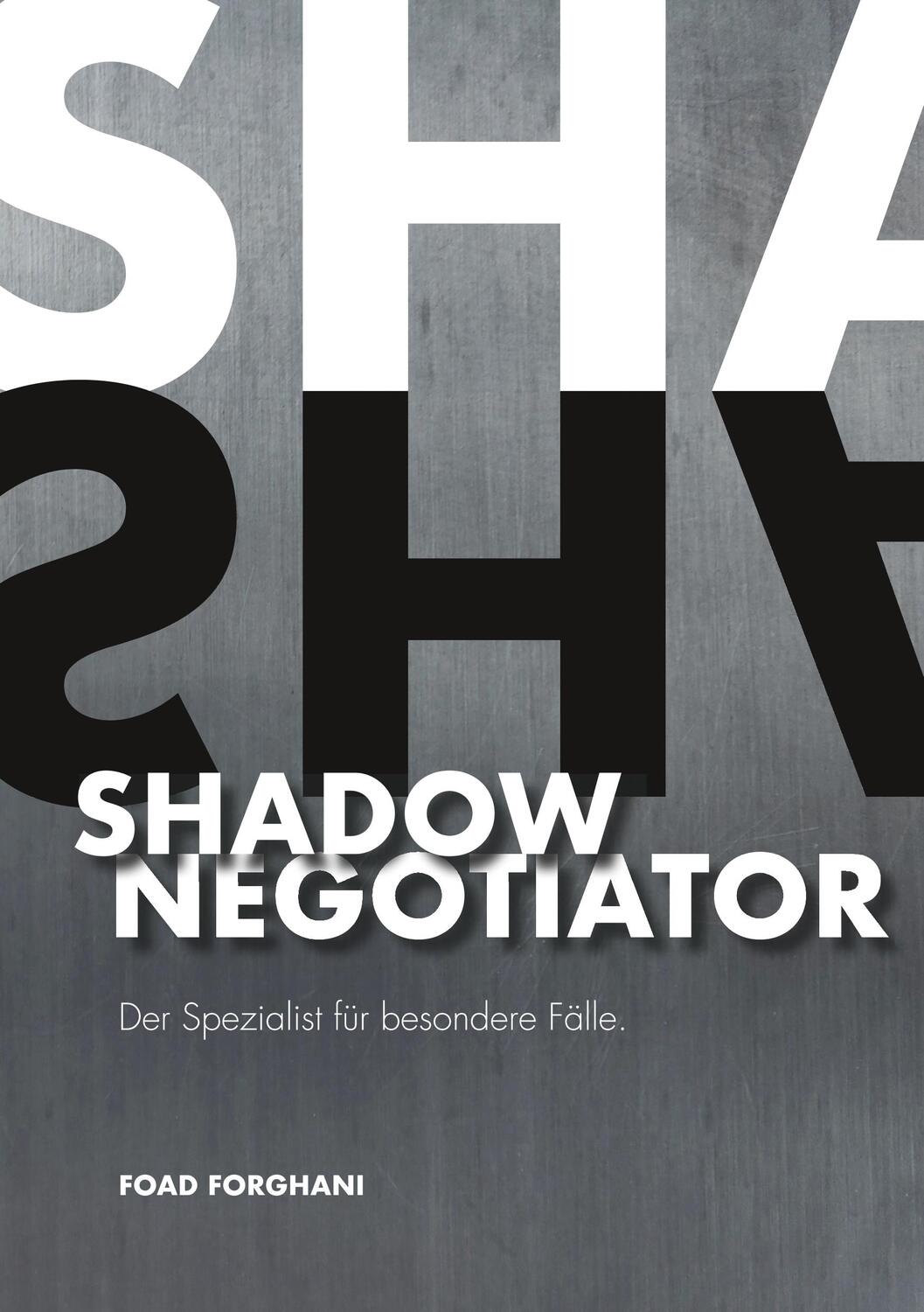Cover: 9783732241378 | Shadow Negotiator | Der Spezialist für besondere Fälle | Foad Forghani