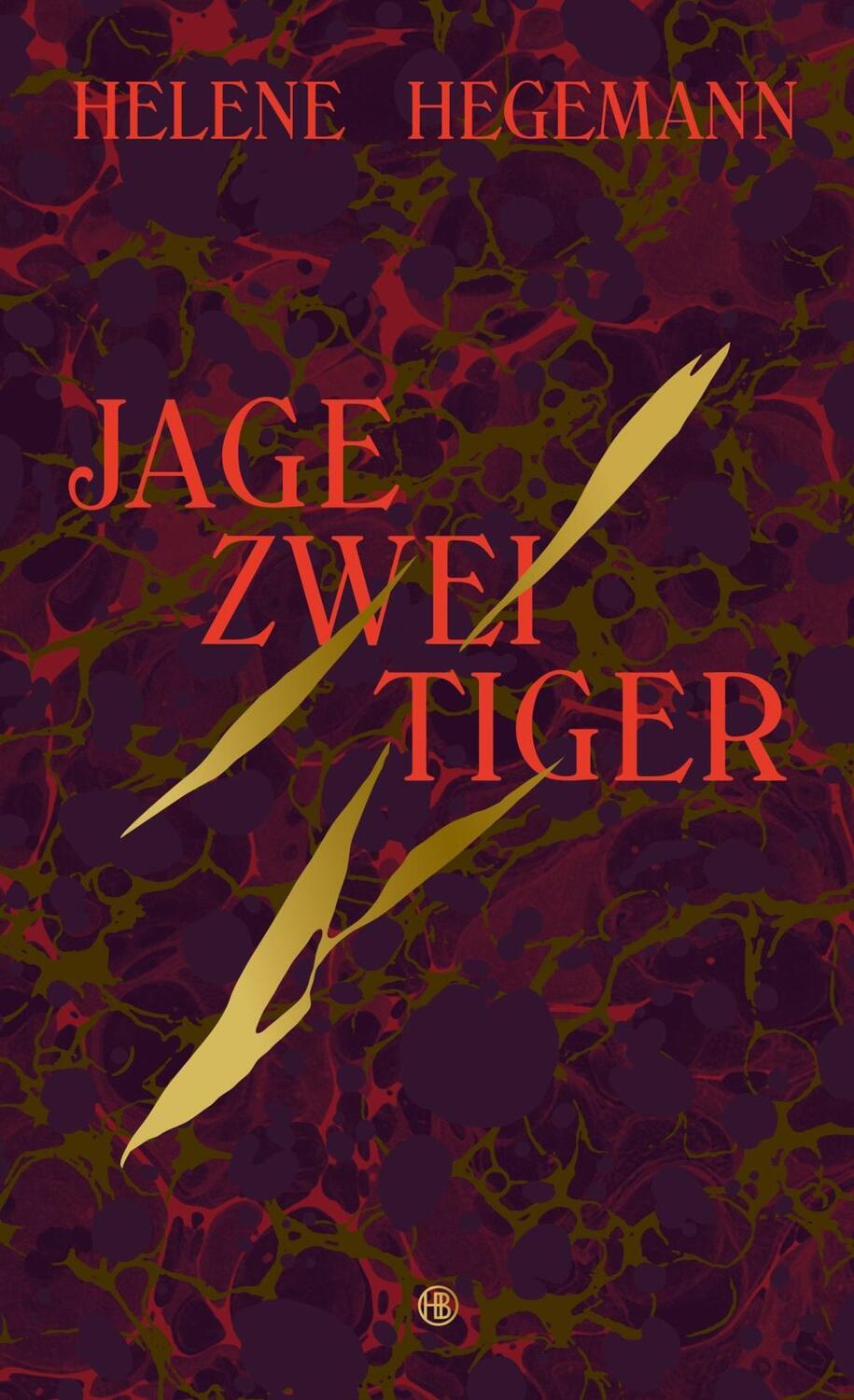 Cover: 9783446243675 | Jage zwei Tiger | Roman | Helene Hegemann | Buch | 320 S. | Deutsch