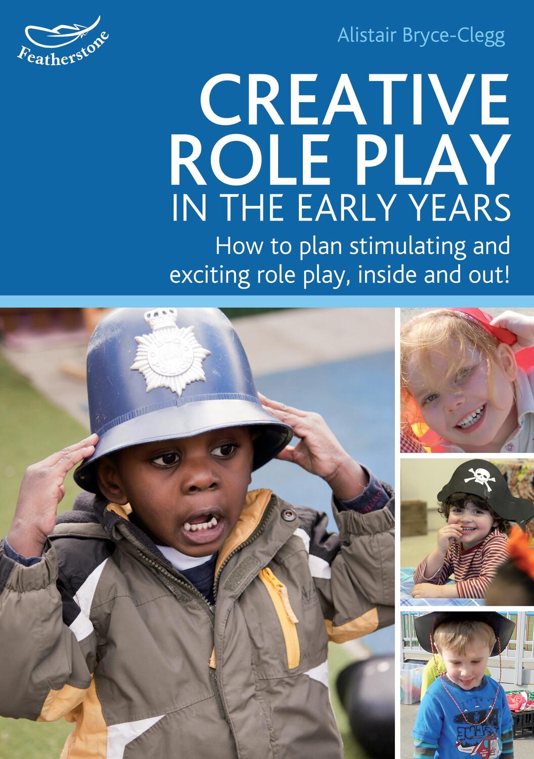 Cover: 9781408155479 | Creative Role Play in the Early Years | Alistair Bryce-Clegg | Buch
