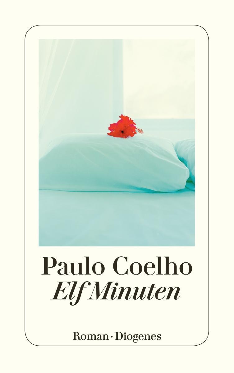 Cover: 9783257234442 | Elf Minuten | Paulo Coelho | Taschenbuch | Diogenes Taschenbücher