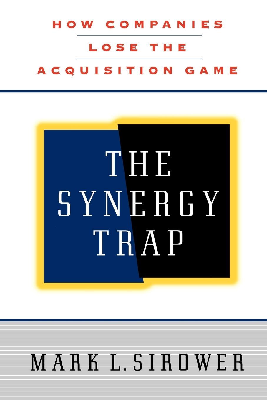 Cover: 9781416584650 | The Synergy Trap | Mark L. Sirower | Taschenbuch | Paperback | 2007