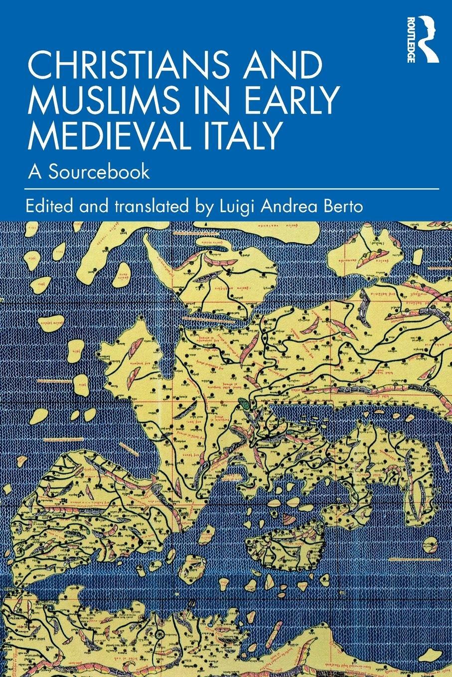 Cover: 9781032100913 | Christians and Muslims in Early Medieval Italy | A Sourcebook | Berto