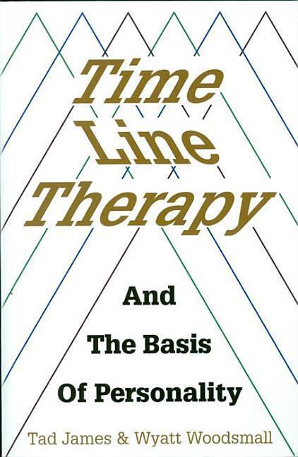 Cover: 9781785832833 | Time Line Therapy and the Basis of Personality | Tad James | Buch