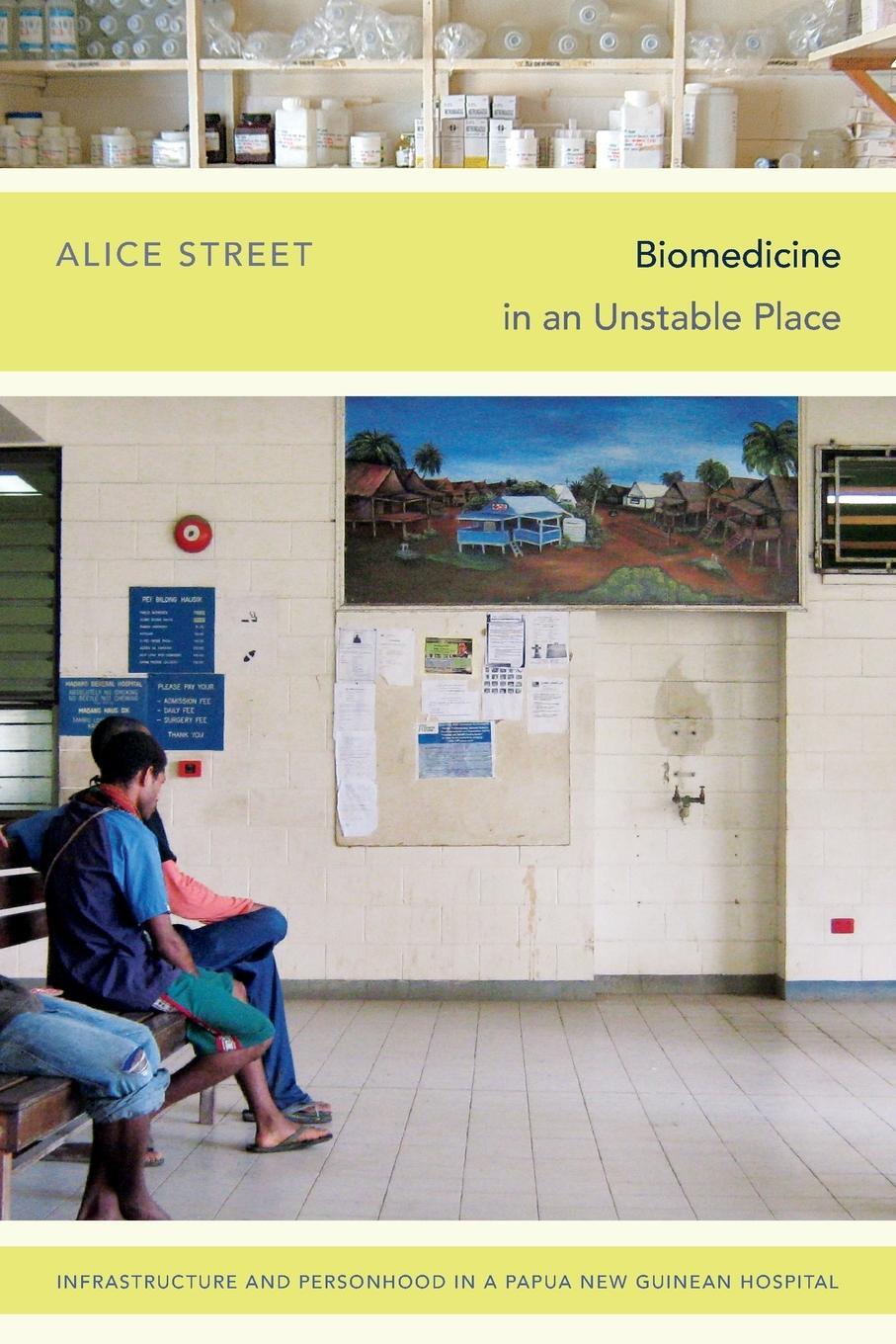 Cover: 9780822357780 | Biomedicine in an Unstable Place | Alice Street | Taschenbuch | 2014