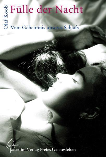 Cover: 9783772514395 | Fülle der Nacht | Vom Geheimnis unseres Schlafs | Olaf Koob | Buch